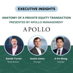 Anatomy of Private Equity Transaction panelists Gareth Turner, Austin Anton, and E-Fei Wang from Apollo Global Management.