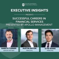 Successful Careers in Financial Services panelists Gareth Turner, Austin Anton, and E-Fei Wang from Apollo Global Management.